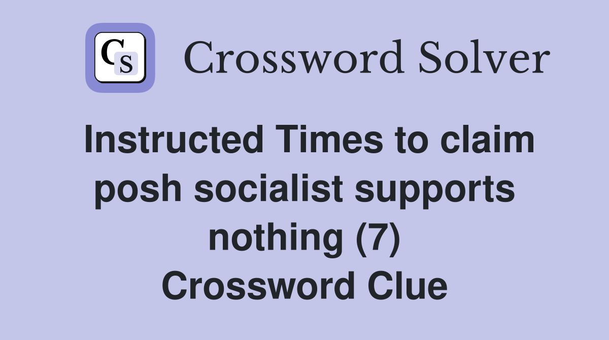 Instructed Times to claim posh socialist supports nothing (7